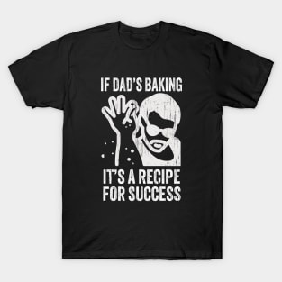 Funny Dad Baking Recipe Success Family T-Shirt